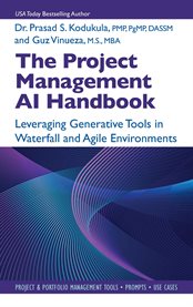 The Project Management AI Handbook : Leveraging Generative Tools In Waterfall And Agile Environments cover image cdn