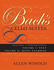 Bach's Cello Suites, Volumes 1 and 2 : Analyses and Explorations cover image cdn