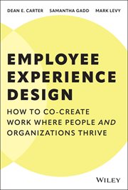 Employee Experience Design : How to Co-create Work Where People and Organizations Thrive cover image cdn