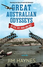 Great Australian Odysseys : By Sea, Sky, Road And Rail cover image cdn