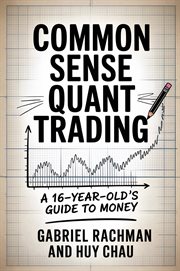 Common Sense Quant Trading : A 16-year-old's Guide To Money cover image cdn