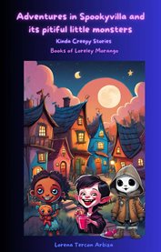 Adventures in Spookyvilla and Its Pitiful Little Monsters : Kinda Creepy Stories cover image cdn