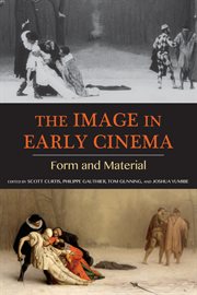 The Image in Early Cinema : Form and Material cover image cdn