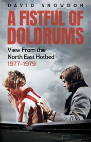 A Fistful of Doldrums : View From The North East Hotbed 1977-79 cover image cdn