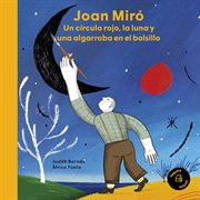Joan Miró : Un Círculo Rojo, La Luna Y Una Algarroba En El Bolsillo / A Red Circle, The Moon And A Carob Tree In cover image cdn
