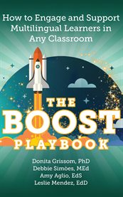 The BOOST Playbook : How To Engage And Support Multilingual Learners In Any Classroom cover image cdn