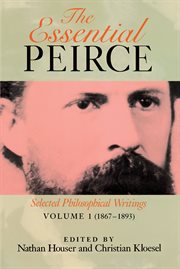 The Essential Peirce, Volume 1 : Selected Philosophical Writings 1867-1893 cover image cdn
