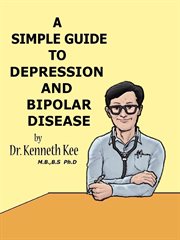 A Simple Guide to Depression and Bipolar Disease : A Simple Guide to Medical Conditions, #18 cover image cdn