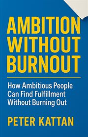 Ambition Without Burnout : Balancing Drive With Inner Peace cover image cdn