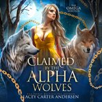 Claimed by the Alpha Wolves cover image cdn