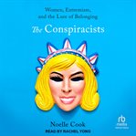 The Conspiracists : Women, Extremism, And The Lure Of Belonging cover image cdn