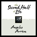 The Second Half of Life : Opening the Eight Gates of Wisdom cover image cdn