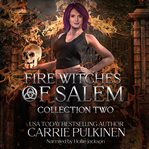 Fire Witches of Salem Collection Two : Books #4-6 cover image cdn