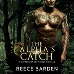 The Alpha's Catch : A Shifter Romance Novella cover image cdn