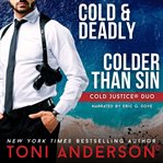 Cold Justice Duo Cold & Deadly and Colder Than Sin cover image cdn