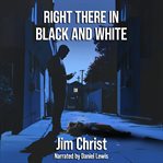 Right There in Black and White cover image cdn
