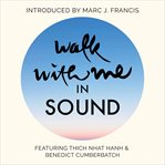 Walk With Me in Sound : A Mindfulness Soundscape with Zen Buddhist master Thich Nhat Hanh cover image cdn
