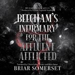 Beecham's Infirmary for the Affluent Afflicted : A Victorian Gothic Paranormal Romance Novella cover image cdn