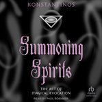 Summoning Spirits : The Art of Magical Evocation cover image cdn