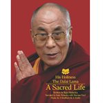 A Sacred Life : A Life of H. H. Dalai Lama cover image cdn