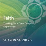 Faith : Trusting Your Own Deepest Experience cover image cdn