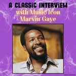 A Classic Interview With Music Icon Marvin Gaye cover image cdn