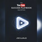 The YouTube Success Playbook : A Go-To Guide cover image cdn