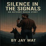 Silence in the Signals : An Anthony Russo Story cover image cdn