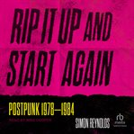 Rip It up and Start Again : Postpunk 1978-1984 cover image cdn