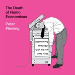 The Death of Homo Economicus cover image cdn