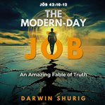 The Modern-Day Jōb : An Amazing Fable of Truth cover image cdn