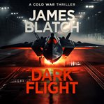 Dark Flight : A Cold War Thriller cover image cdn