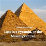 Lost in a Pyramid, or the Mummy's Curse cover image cdn