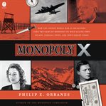 Monopoly X : How Top-Secret World War II Operations Used the Game of Monopoly to Help Allied Pows Escape, Conceal cover image cdn