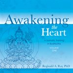 Awakening the Heart, Volume 1 : A Somatic Training in Bodhicitta cover image cdn