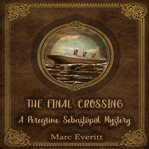 The Final Crossing: A Peregrine Sebastopol Mystery cover image cdn