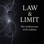 Law and Limit the Architecture of the Infinite by Kiet Anh Le : How Existence Emerges from Law Beyond Time and Space cover image cdn