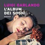 L'album dei sogni : Il romanzo della famiglia Panini cover image cdn