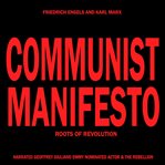 Communist Manifesto : Roots Of Revolution cover image cdn