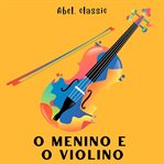 O Menino e o Violino cover image cdn