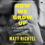 The Adolescent : How We Grow Up cover image cdn