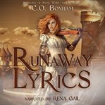 Runaway Lyrics : Steampunk retelling of Snow White and Rose Red cover image cdn