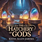 The Hatchery of Gods cover image cdn
