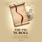 The FSU Scroll : Field Notes From The Edges of Empire cover image cdn