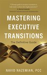 Mastering Executive Transitions : The Definitive Guide cover image cdn