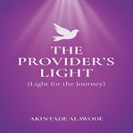The Provider's Light : Light for the Journey cover image cdn