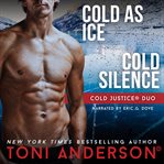 Cold Justice Duo Cold as Ice and Cold Silence : Romantic Suspense Books cover image cdn