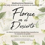 Florece en el Desierto : Encuentra sanidad, esperanza y propósito en tu temporada más árida cover image cdn
