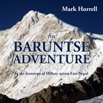 The Baruntse Adventure : In the footsteps of Hillary across East Nepal cover image cdn