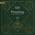 Preaching : A God-Centered Vision cover image cdn